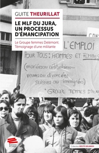 Guite Theurillat - Le MLF du Jura, un processus d'émancipation - Le groupe femmes Delémont. Témoignage d'une militante.