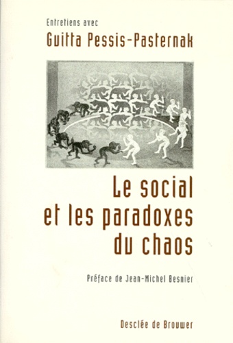 Guitta Pessis-Pasternak - Le social et les paradoxes du chaos - Entretiens avec Guitta Pessis-Pasternak.