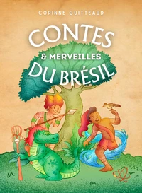 Contes et merveilles du Brésil