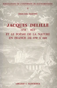 Jacques Delille (1738-1813) et le poème de la nature en France de 1750 à 1820