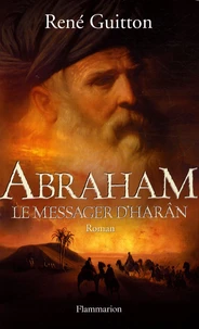 Abraham, le messager d'Harân