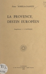 Guiu Sobiela-Caanitz - La Provence, destin européen.