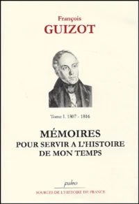 Mémoires pour servir à l'histoire de mon temps.