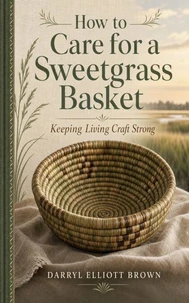 How to Care for a Sweetgrass Basket