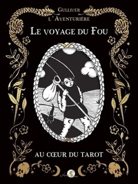  Gulliver l'Aventurière - Le voyage du fou - Au coeur du tarot.