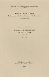 Bibliographie des livres imprimés à Lyon au seizième siècle