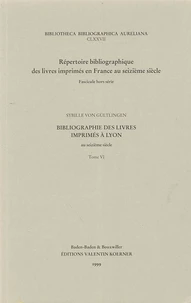 Bibliographie des livres imprimés à Lyon au seizième siècle