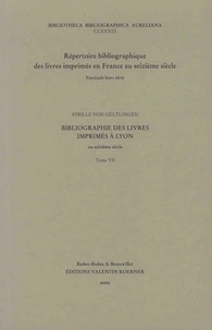 Bibliographie des livres imprimés à Lyon au seizième siècle