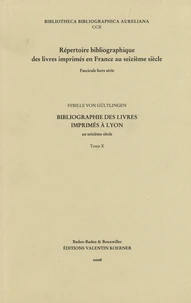 Bibliographie des livres imprimés à Lyon au seizième siècle