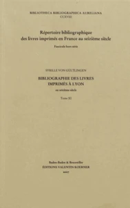 Bibliographie des livres imprimés à Lyon au seizième siècle