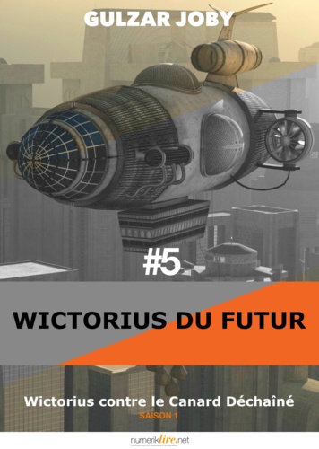 Gulzar Joby - Wictorius contre la Canard Déchaîné, épisode 5 - Wictorius du futur, saison 1.