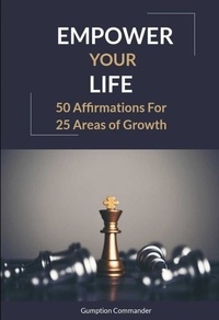  Gumption Commander - Empower Your LIfe: 50 Affirmations for 25 Areas of Growth.