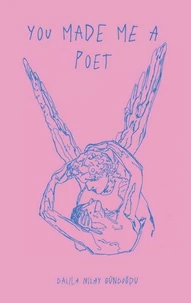 You made me a poet