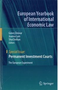Günes Unüvar et Joanna Lam - Permanent Investment Courts - The European Experiment.