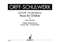 Gunild Keetman et Carl Orff - Orff-Schulwerk Vol. 4 : Music for Children - Minor: Bordun. Vol. 4. voice, recorder and percussion. Partition vocale/chorale et instrumentale..