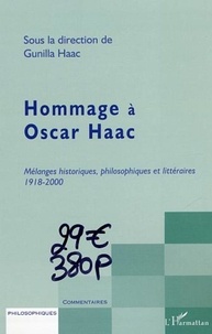 Gunilla Haac et  Collectif - Hommage à Oscar Haac - Mélanges historiques, philosophiques et littéraires 1918-2000.