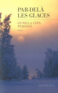 Gunilla Linn Persson - Par-delà les glaces.