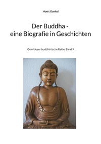 Der Buddha - Biografie in Geschichten