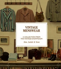 Vintage menswear : a collection from the vintage showroom