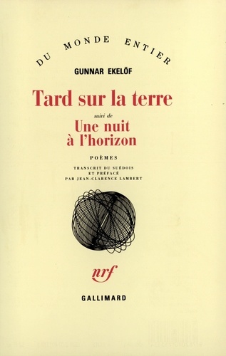 Gunnar Ekelöf - Tard sur la Terre Une.