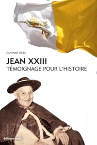 Gunnar Riebs - Jean XXIII - Témoignage pour l'Histoire.