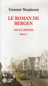 Gunnar Staalesen - Le roman de Bergen  : 1950 Le zénith - Tome 2.