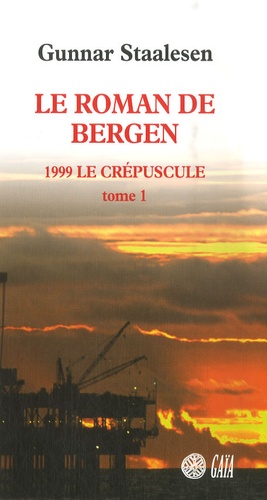 Gunnar Staalesen - Le roman de Bergen  : 1999 Le crépuscule - Tome 1.