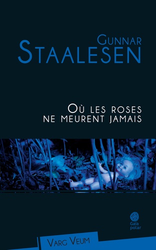 Gunnar Staalesen - Où les roses ne meurent jamais.
