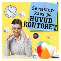 Semesterkaos på huvudkontoret