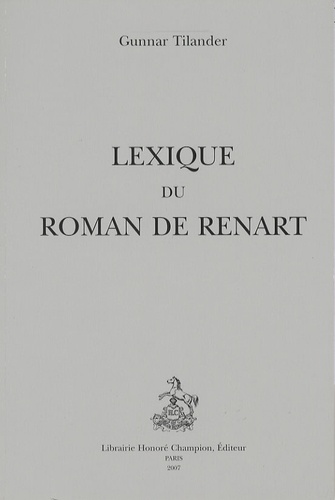 Gunnar Tilander - Lexique du Roman de Renart.