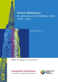 Günter Brakelmann et Arno Lohmann - Heinrich Winkelmann - Ein deutsches und christliches Leben 1892 - 1944.