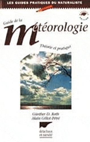 Günter D. Roth - Guide De La Meteorologie. Observer, Comprendre, Prevoir, Edition 2001.