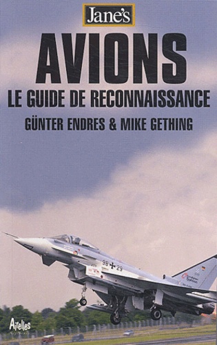 Günter Endres et Mike Gething - Avions - Le guide de reconnaissance.