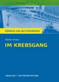 Günter Grass - Im Krebsgang von Günter Grass. - Textanalyse und Interpretation mit ausführlicher Inhaltsangabe und Abituraufgaben mit Lösungen.