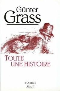 Günter Grass - Toute une histoire.