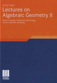 Günter Harder - Lectures on Algebraic Geometry II.