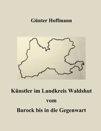 Günter Hoffmann - Künstler im Landkreis Waldshut vom Barock bis in die Gegenwart.