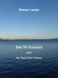 Die W-Formel oder das Spiel des Lebens