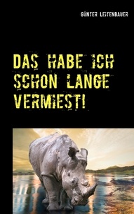 Günter Leitenbauer - Das habe ich schon lange vermiest! - Ein Nashorn ist nichts anderes als ein Einhorn mit Adipositas!.
