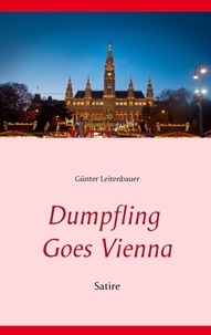 Günter Leitenbauer - Dumpfling Goes Vienna - Satire.