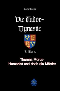 Thomas Morus – Humanist und doch ein Mörder?