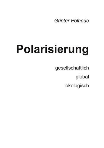 Polarisierung. gesellschaftlich global ökologisch