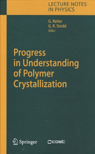Günter Reiter et Gert R. Strobl - Progress in Understanding of Polymer Crystallization.