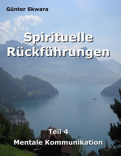 Spirituelle Rückführungen. Mentale Kommunikation