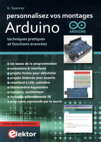 Günter Spanner - Personnalisez vos montages Arduino - Techniques pratiques et fonctions avancées.