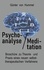 Psychoanalyse / Meditation. Broschüre zu Theorie und Praxis eines neuen selbsttherapeutischen Verfahrens