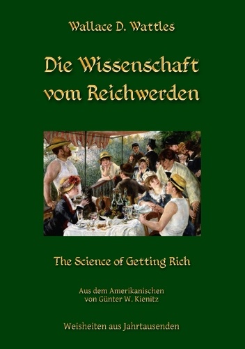 Die Wissenschaft vom Reichwerden. The Science of Getting Rich