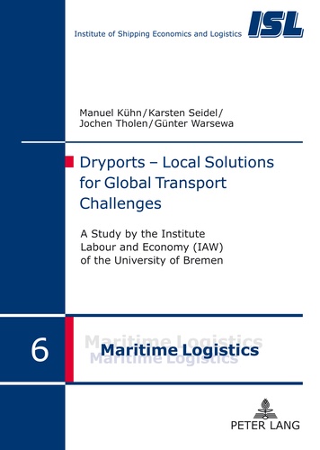 Günter Warsewa et Karsten Seidel - Dryports – Local Solutions for Global Transport Challenges - A study by the Institute Labour and Economy (IAW) of the University of Bremen.