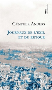Günther Anders - Journaux de l'exil et du retour.