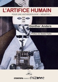Günther Anders - L'artifice humain - Pour une anthropologie "négative".